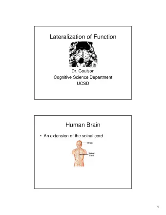 Lateralization of Function  Dr. Coulson  Cognitive Science Department  UCSD  Human Brain   An