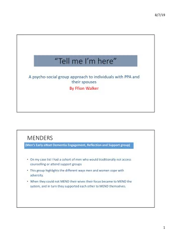 Tell me Im here  A psycho-social group approach to individuals with PPA and  their spouses