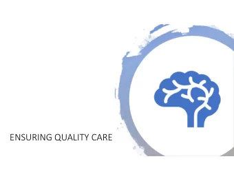ENSURING QUALITY CARE  STROKE  September 2019  Safety, Oversight and Quality Unit  1  PURPOSE AND