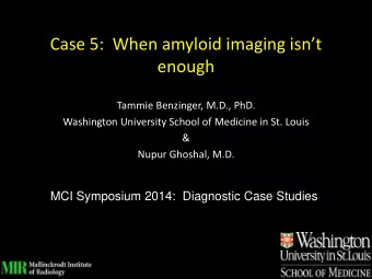 enough  Tammie Benzinger, M.D., PhD.  Washington University School of Medicine in St. Louis  &amp;