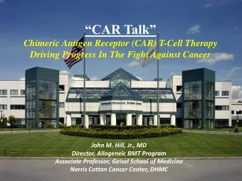 CAR Talk  Chimeric Antigen Receptor (CAR) T-Cell Therapy  Driving Progress In The Fight