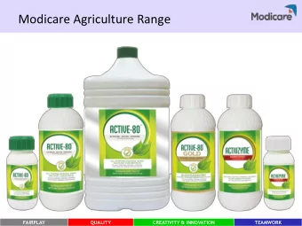 Modicare Agriculture Range  FAIRPLAY  QUALITY  CREATIVITY &amp; INNOVATION  TEAMWORK  Why Modicare