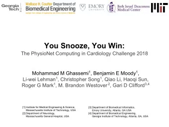 You Snooze, You Win:  The PhysioNet Computing in Cardiology Challenge 2018 Mohammad M Ghassemi 1 ,