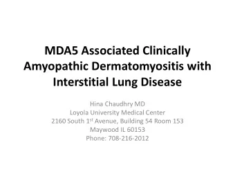 MDA5 Associated Clinically  Amyopathic Dermatomyositis with  Interstitial Lung Disease  Hina