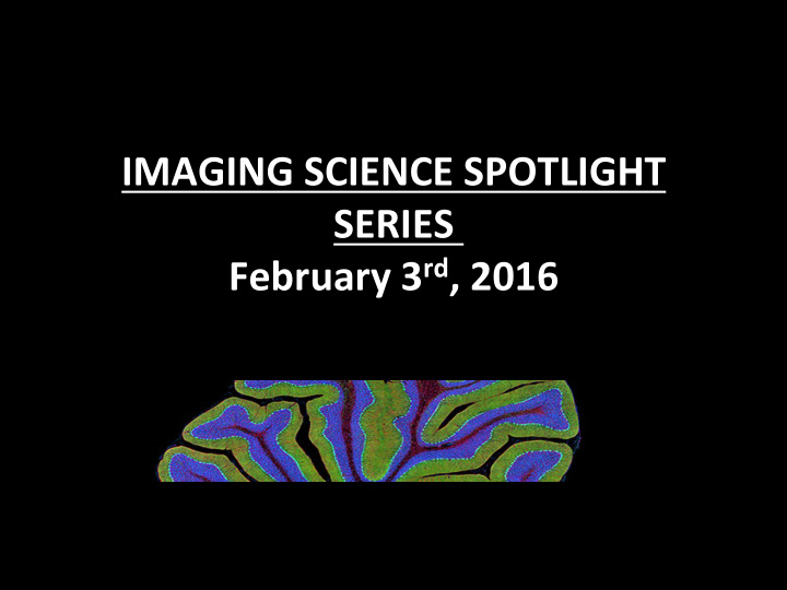 imaging science spotlight series february 3 rd 2016 texas
