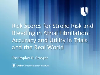 Risk Scores for Stroke Risk and  Bleeding in Atrial Fibrillation:  Accuracy and Utility in Trials
