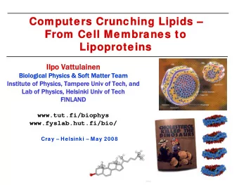 Computers Crunching  Computers Crunching Lipids  Lipids   From  From Cell  Cell Membranes