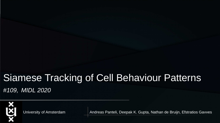 siamese tracking of cell behaviour patterns