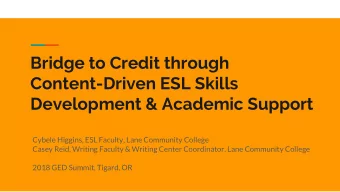 Bridge to Credit through  Content-Driven ESL Skills  Development &amp; Academic Support  Cybele