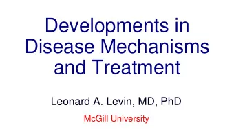 Disease Mechanisms  and Treatment  Leonard A. Levin, MD, PhD  McGill University  Real-time imaging