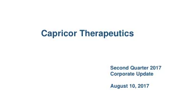 Capricor Therapeutics  Second Quarter 2017  Corporate Update  August 10, 2017  Forward-Looking