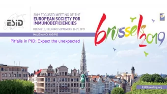 Pitfalls in PID: Expect the unexpected  Faculty Disclosure  X  No, nothing to disclose  Yes, please