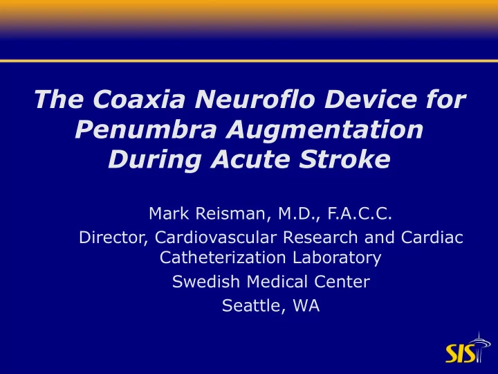 the coaxia neuroflo device for penumbra augmentation