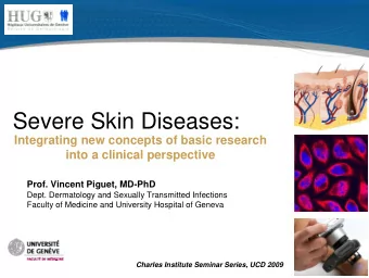 Severe Skin Diseases:  Integrating new concepts of basic research  into a clinical perspective