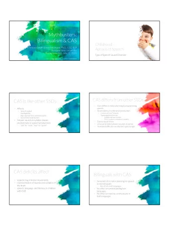 Mythbusters:  Bilingualism &amp; CAS  Childhood  Christina Gildersleeve-Neumann, Ph.D., CCC-SLP