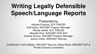 Speech/Language Reports  Presented by  Nichole Fivecoat, SLP, EWCSD  Kelli Heise, WACSEP Program