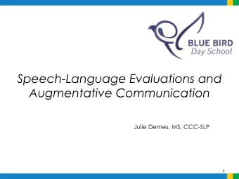 Augmentative Communication  Julie Demes, MS, CCC-SLP  1  Overview  What is a comprehensive