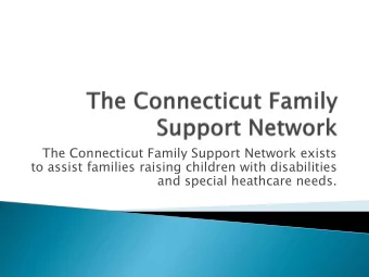 to assist families raising children with disabilities  and special heathcare needs.  The Network