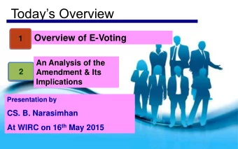 Todays Overview  Overview of E-Voting  1  An Analysis of the  2  Amendment &amp; Its