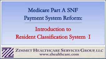 Resi  esident  dent Cl  Clas  assifica  sification  tion Syst  ystem em - I Z IMMET H EALTHCARE