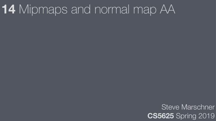 14 mipmaps and normal map aa