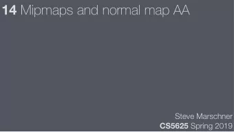 14 Mipmaps and normal map AA  Steve Marschner CS5625 Spring 2019  Overview  Basic sampling problem