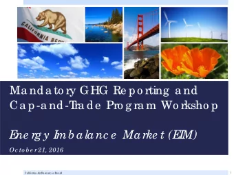 E  ne rg y I  mb alanc e  Marke t (E  I  M)  Oc to b e r 21, 2016  1  Ca lifo rnia  Air Re so urc e