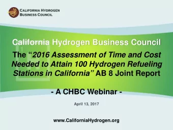 California Hydrogen Business Council The  2016 Assessment of Time and Cost  Needed to Attain 100