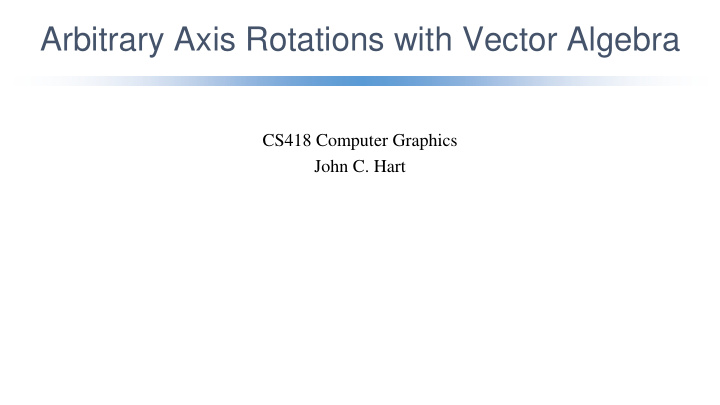 arbitrary axis rotations with vector algebra