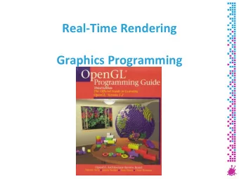 Real-Time Rendering  Graphics Programming  Graphics Libraries (APIs)  Give access to graphics
