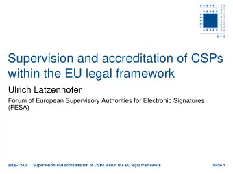 Supervision and accreditation of CSPs  within the EU legal framework  Ulrich Latzenhofer  Forum of