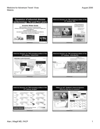 Dynamics of arboviral disease  Arboviral diseases are THE emerging problem of the 21 st century: