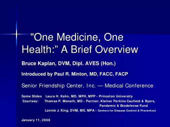 &quot;One Medicine, One  &quot;One Medicine, One  Health:   A Brief Overview  A Brief