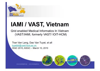 IAMI / VAST, Vietnam  Grid enabled Medical Informatics In Vietnam  (VAST/IAMI, formerly VAST/