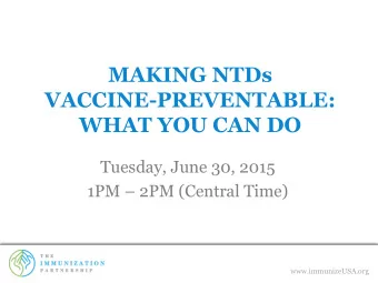 VACCINE-PREVENTABLE:  WHAT YOU CAN DO  Tuesday, June 30, 2015 1PM  2PM (Central Time)