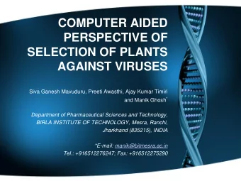 PERSPECTIVE OF  SELECTION OF PLANTS AGAINST VIRUSES  Siva Ganesh Mavuduru, Preeti Awasthi, Ajay
