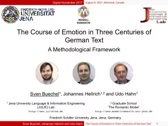 The Course of Emotion in Three Centuries of  German Text  A Methodological Framework Sven Buechel 1