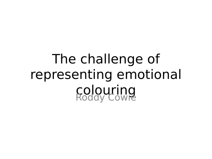 the challenge of representing emotional colouring