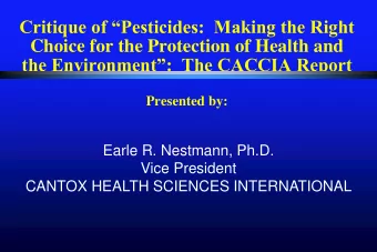 Choice for the Protection of Health and the Environment:  The CACCIA Report  Presented by: