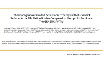 Th  The GENETIC-AF Tri  rial Jonathan P. Piccini, MD, MHS, 1 Jeff S. Healey, MD, 2 William T.