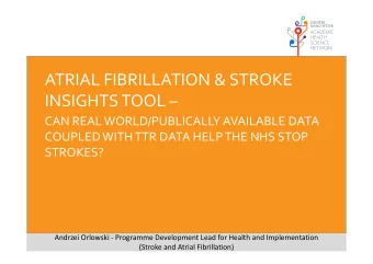 ATRIAL FIBRILLATION &amp; STROKE  INSIGHTS TOOL   CAN REAL WORLD/PUBLICALLY AVAILABLE DATA