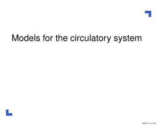 Models for the circulatory system  INF5610  p.1/36  Outline  Overview of the circulatory system