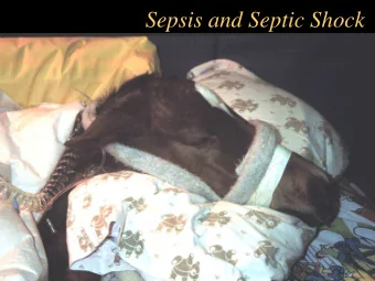 Sepsis and Septic Shock  Sepsis and Septic Shock  Definitions   Sepsis   Septicemia   SIRS