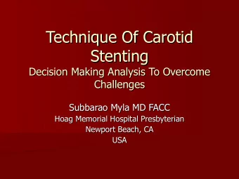 Technique Of Carotid  Technique Of Carotid  Stenting  Stenting  Decision Making Analysis To