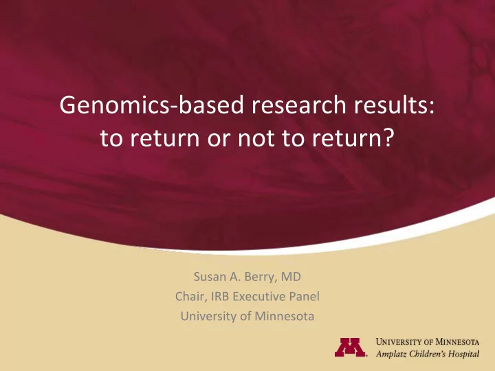 genomics based research results to return or not to return