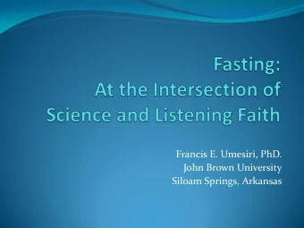 Francis E. Umesiri, PhD.  John Brown University  Siloam Springs, Arkansas  Introduction  I grew