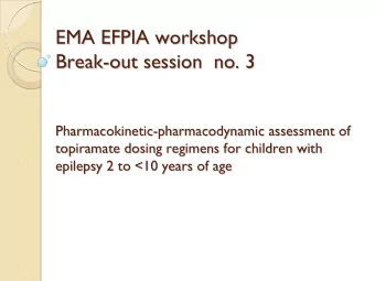 EMA EFPIA workshop  EMA EFPIA workshop  Break-  -out session  no. 3  out session  no. 3  Break