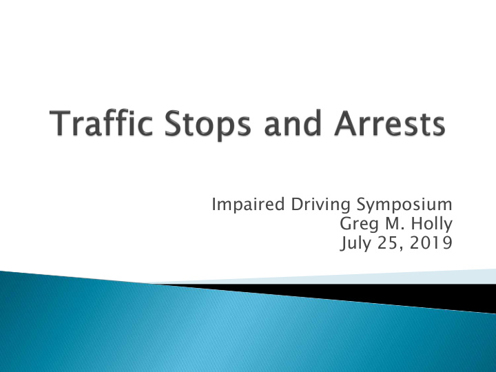 impaired driving symposium greg m holly july 25 2019