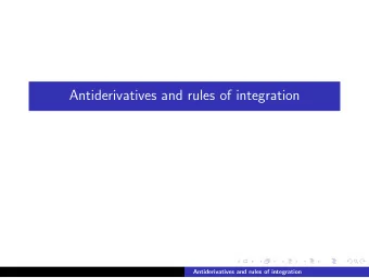 Antiderivatives and rules of integration  Antiderivatives and rules of integration  Problem