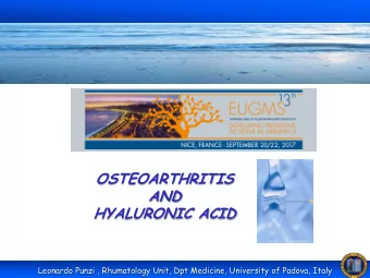 AND  HYALURONIC ACID  Leonardo Punzi , Rhumatology Unit, Dpt Medicine, University of Padova, Italy